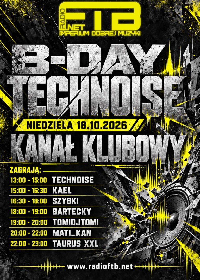 Muzyka klubowa - B-DAY TECHNOISE w Radiu FTB 18.10.2026